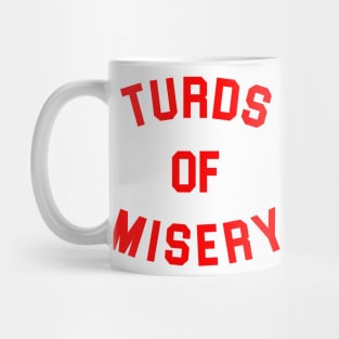 Turds of Misery Mug